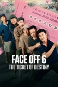 Face Off 6: The Ticket of Destiny (2023)
