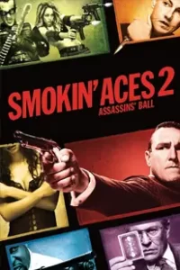 Smokin' Aces 2: Assassins' Ball (2010) ดวลเดือด ล้างเลือดมาเฟีย 2