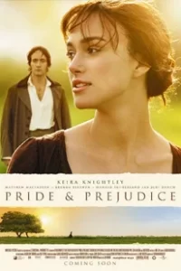 Pride & Prejudice (2005) ดอกไม้ทรนง กับชายชาติผยอง